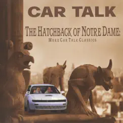 The Hatchback of Notre Dame: More Car Talk Classics by Car Talk & Click & Clack album reviews, ratings, credits
