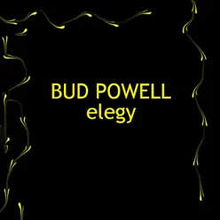 Elegy - Bud Powell Elegy - Bud Powell