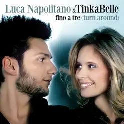 Fino a tre (Turn Around) [feat. TinkaBelle] - Single - Luca Napolitano