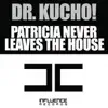 Stream & download Patricia Never Leaves the House - EP