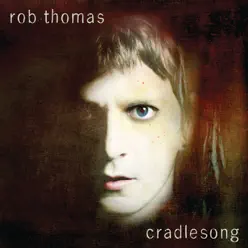 Cradlesong (Bonus Track Version) - Rob Thomas