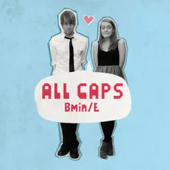 Bmin / E - All Caps