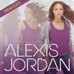 Happiness (Remixes) - EP by Alexis Jordan album reviews, ratings, credits