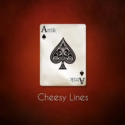 Cheesy Lines - Attik