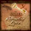 The Secret to Attracting Love album lyrics, reviews, download