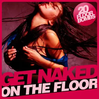 Get Naked (On the Floor) by Various Artists album reviews, ratings, credits