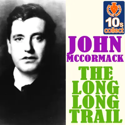 The Long Long Trail - Single - John McCormack