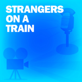 Strangers on a Train: Classic Movies on the Radio - Lux Radio Theatre Cover Art