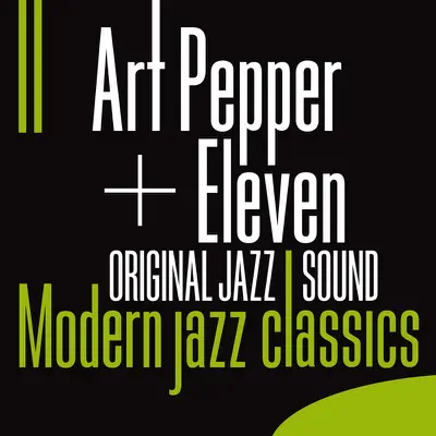 Original Jazz Sound: Modern Jazz Classics - Art Pepper Original Jazz Sound: Modern Jazz Classics - Art Pepper