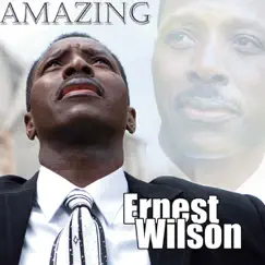 Amazing by Ernest Wilson album reviews, ratings, credits