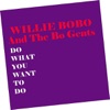 Willie Bobo & The Bo Gents - Do What You Want to Do