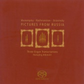 Mussorgsky: Pictures At an Exhibition - Rachmaninov: The Isle of the Dead - Stravinsky: 3 Movements from Petrushka (Arr. for Organ)