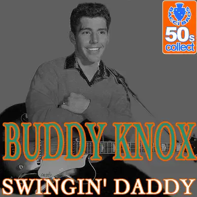 Swingin' Daddy (Remastered) - Single - Buddy Knox