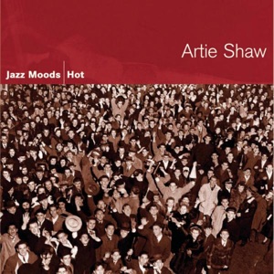 Jazz Moods - Hot: Artie Shaw