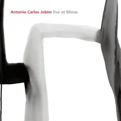 Antonio Carlos Jobim: Live At Minas - Antônio Carlos Jobim
