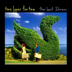 Nine Lucid Dreams by Two Loons For Tea album reviews, ratings, credits