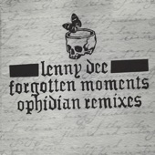 Lenny Dee - Forgotten Moments (Ophidian Remix)