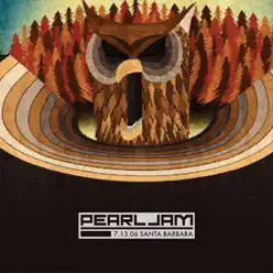 Live In Santa Barbara, CA 07.13.2006 - Pearl Jam