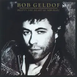 Deep In the Heart of Nowhere - Bob Geldof