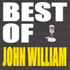 Best of John William album lyrics, reviews, download