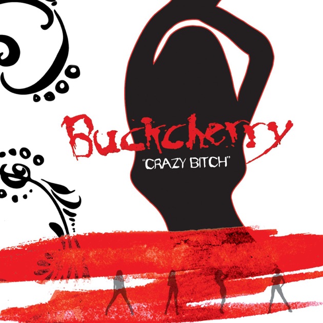 Crazy Bitch Single By Buckcherry On Apple Music 