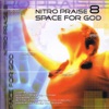 Nitro Praise, Vol. 8: Space for God