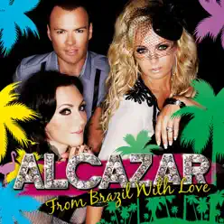 From Brazil With Love - Alcazar