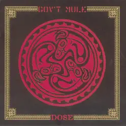 Dose - Gov't Mule