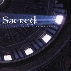 Sacred - Taliesin Orchestra Sacred - Taliesin Orchestra