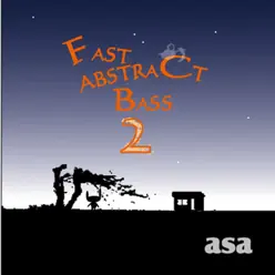 FAST ABSTRACT BASS 2 - Asa (Asha) FAST ABSTRACT BASS 2 - Asa (Asha)