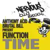 Time (Anthony Acid and Brutal Bill Present Function) - Single album lyrics, reviews, download