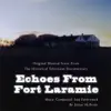 Echoes from Fort Laramie album lyrics, reviews, download