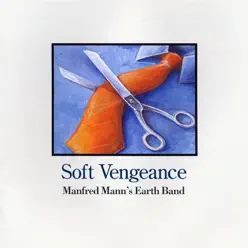 Soft Vengeance - Manfred Mann's Earth Band