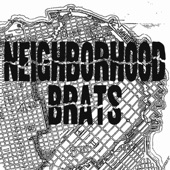 Neighborhood Brats - Fast & Loose