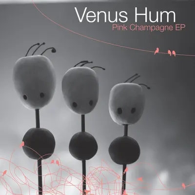 Pink Champagne - EP - Venus Hum