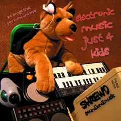 Electronic Music Just 4 Kids by Shrewd Sound and Music album reviews, ratings, credits