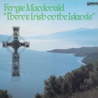There's Irish On the Islands by Fergie MacDonald on Apple Music