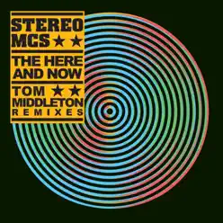 The Here And Now (Tom Middleton Remixes) - Single - Stereo MC's The Here And Now (Tom Middleton Remixes) - Single - Stereo MC's