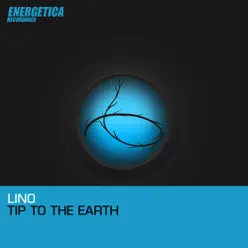 Tip to the Earth - Single - Lino Tip to the Earth - Single - Lino