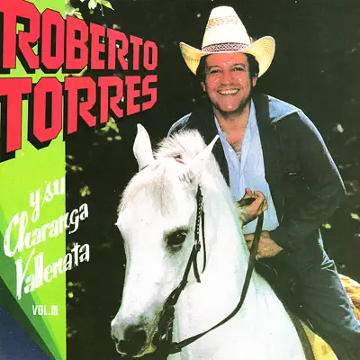 Roberto Torres y Su Charanga Vallenata Vol. III - Roberto Torres