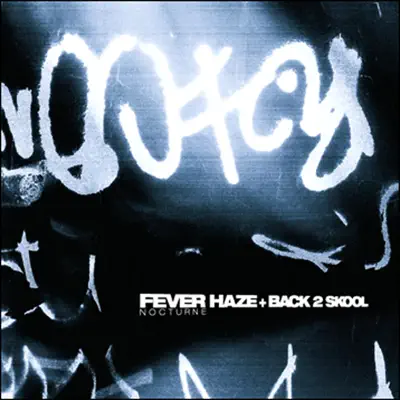Fever Haze / Back 2 Skool - Single - Nocturne