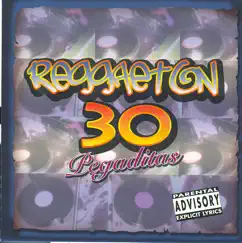 Reggaeton 30 Pegaditas by Various Artists album reviews, ratings, credits
