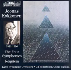 Kokkonen: Symphonies Nos. 1-4 - Requiem by Sinfonia Lahti, Ulf Soderblom, Osmo Vänskä, Ilkka Sivonen, Savonlinna Opera Festival Choir, The, Soile Isokoski & Walton Gronroos album reviews, ratings, credits