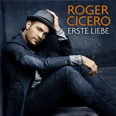 Erste Liebe - Single - Roger Cicero