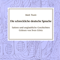 Mark Twain - Die schreckliche deutsche Sprache. Satiren und unglaubliche Geschichten artwork