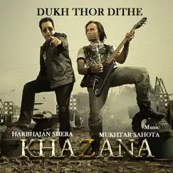 Dukh Thor Dithe - Single by Mukhtar Sahota & Harbhajan Shera album reviews, ratings, credits