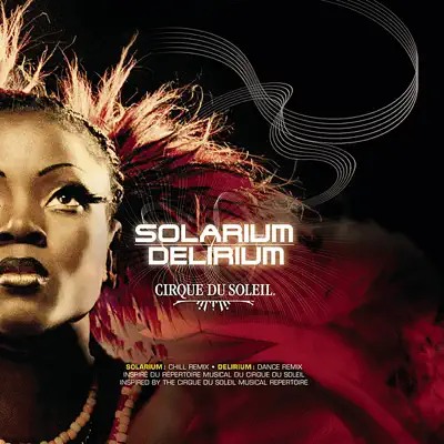 Solarium/Delirium (Bonus Track Version) - Cirque Du Soleil