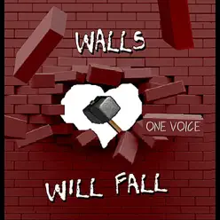 Walls Will Fall - One Voice Walls Will Fall - One Voice