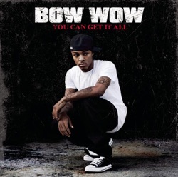 Bow Wow - You Can Get It All