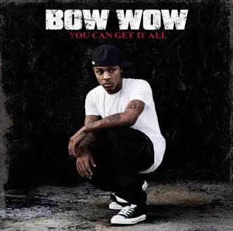 You Can Get It All by Bow Wow song reviws